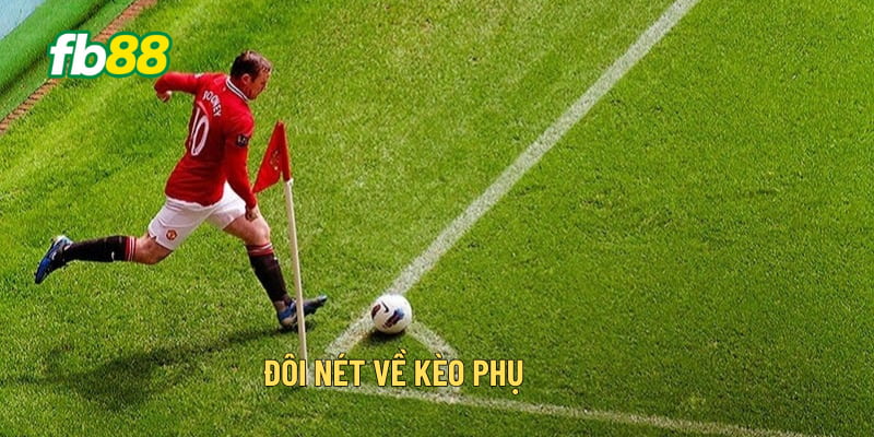 Đôi nét về kèo phụ
